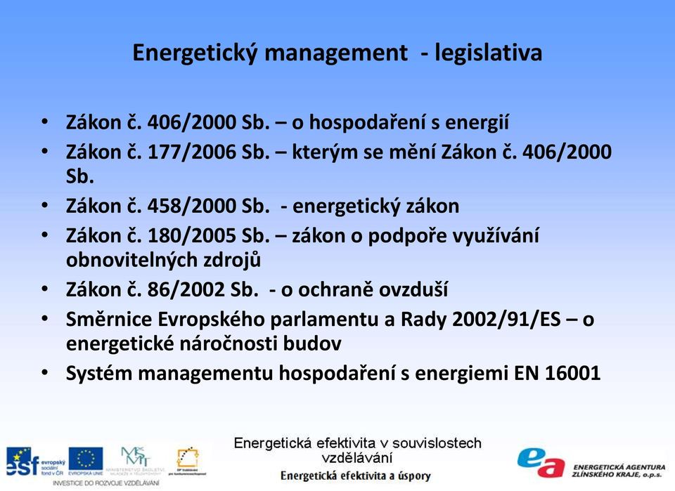 zákon o podpoře využívání obnovitelných zdrojů Zákon č. 86/2002 Sb.