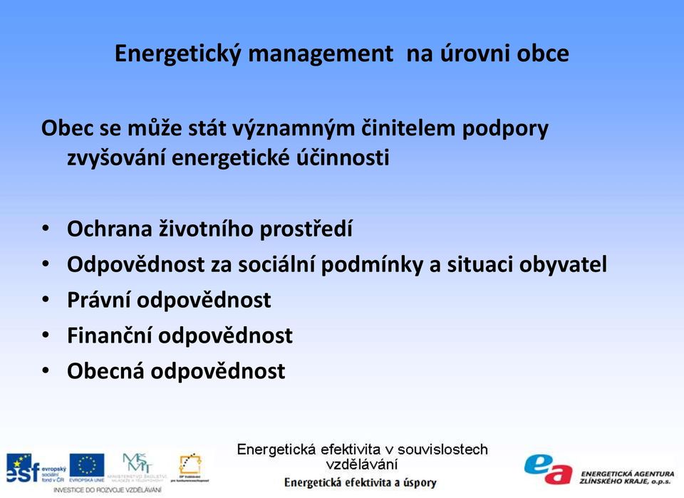 Ochrana životního prostředí Odpovědnost za sociální podmínky a