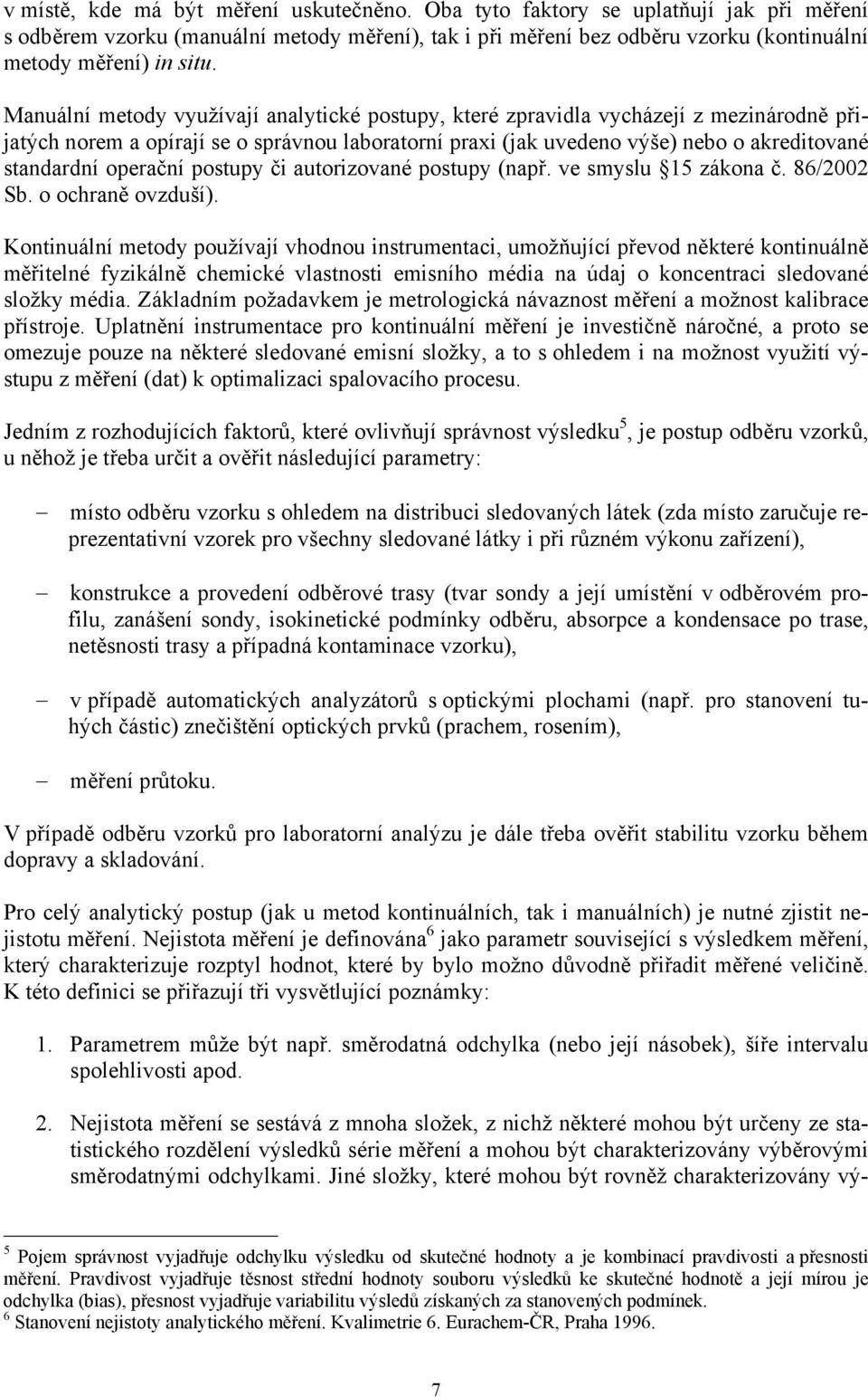 operační postupy či autorizované postupy (např. ve smyslu 15 zákona č. 86/2002 Sb. o ochraně ovzduší).