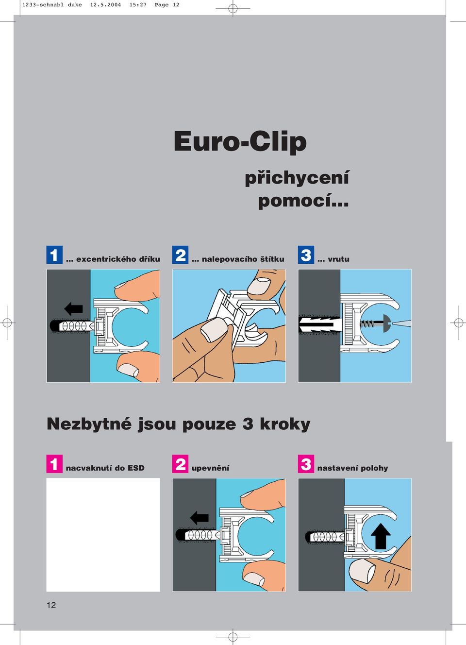 excentrického dfiíku 2 nalepovacího títku 3 vrutu