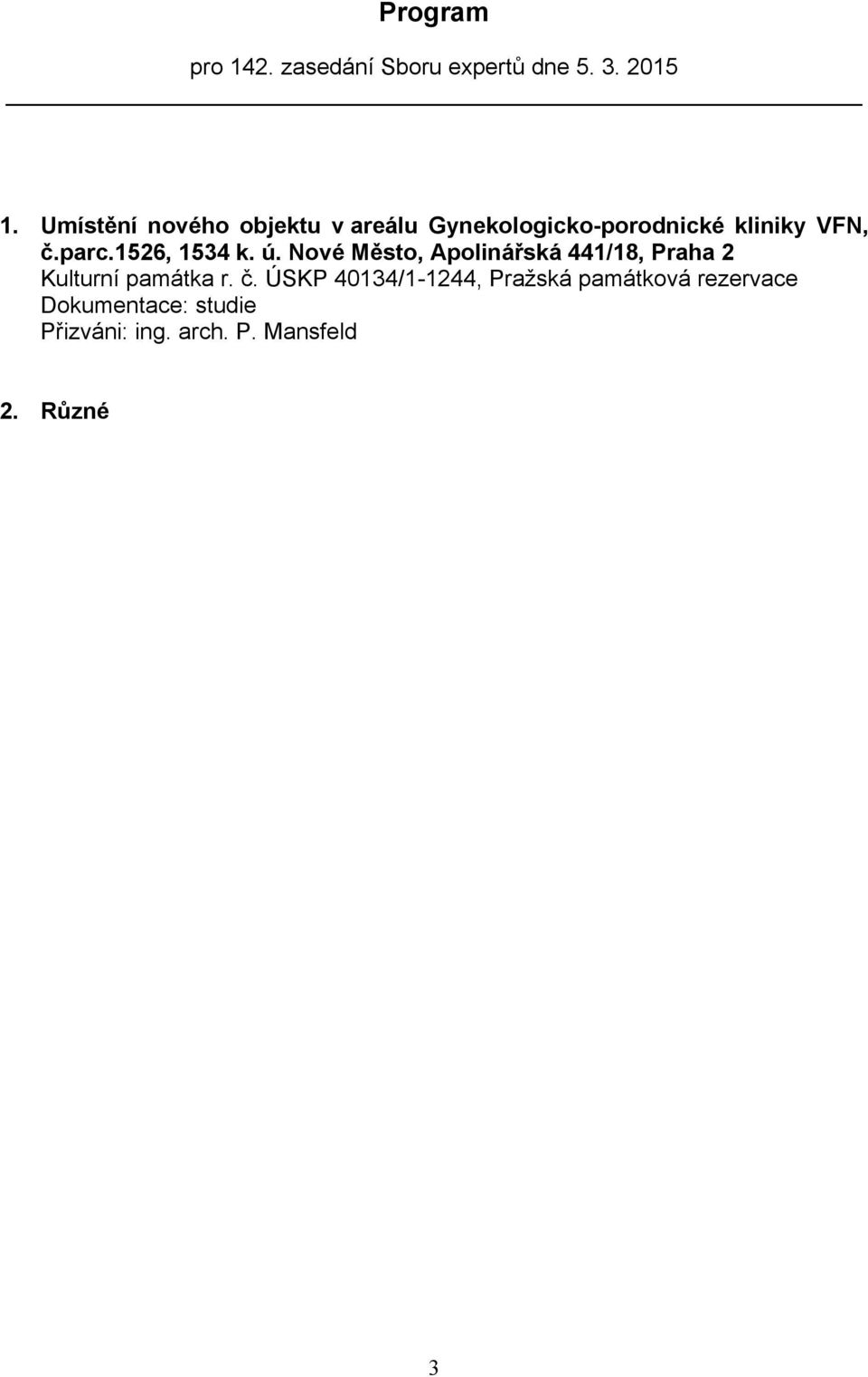 1526, 1534 k. ú. Nové Město, Apolinářská 441/18, Praha 2 Kulturní památka r. č.