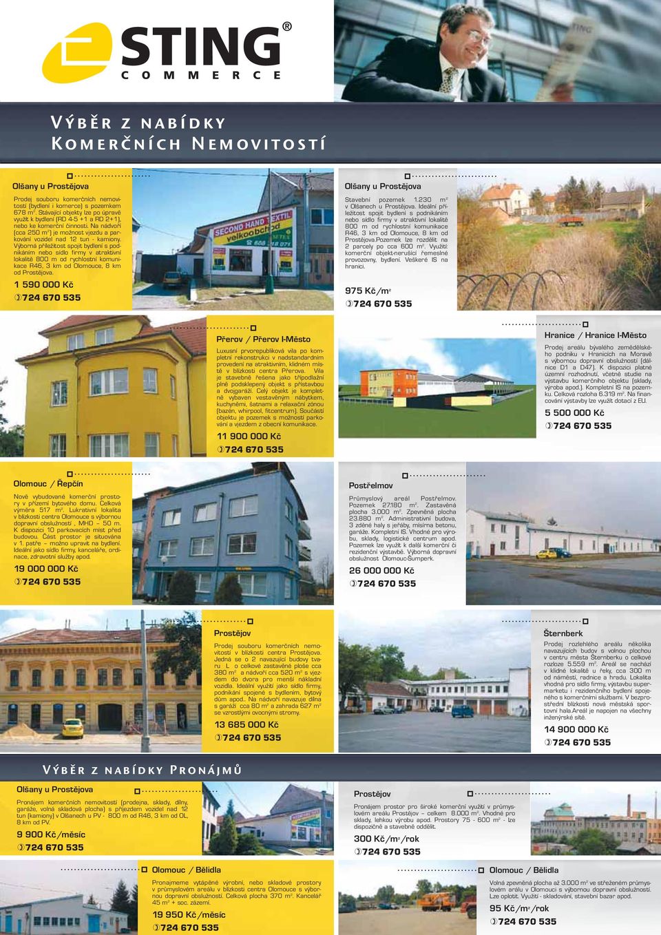 Výborná příležitost spojit bydlení s podnikáním nebo sídlo firmy v atraktivní lokalitě 800 m od rychlostní komunikace R46, 3 km od Olomouce, 8 km od a. 1 590 000 Kč Olšany u a Stavební pozemek 1.