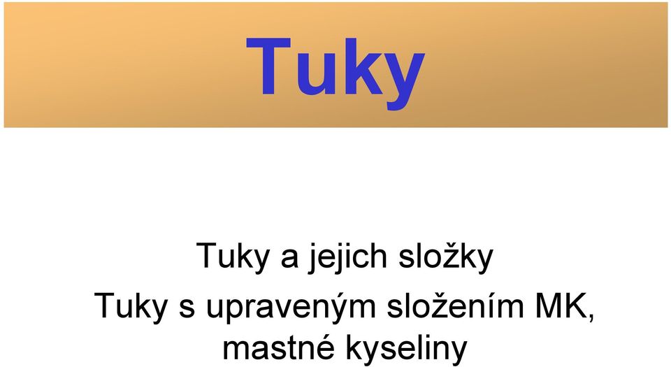 Tuky s upraveným