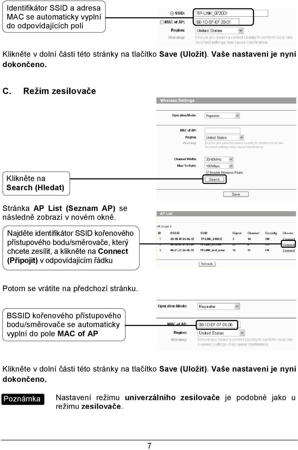 Najděte identifikátor SSID kořenového přístupového bodu/směrovače, který chcete zesílit, a klikněte na Connect (Připojit) v odpovídajícím řádku Potom se vrátíte na předchozí stránku.