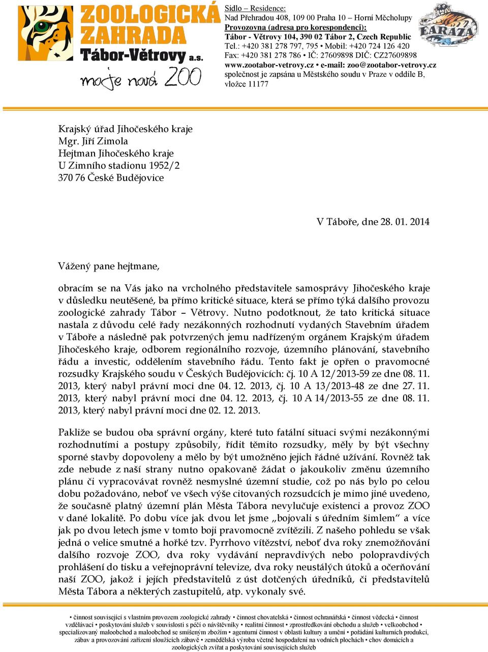 cz společnost je zapsána u Městského soudu v Praze v oddíle B, vložce 11177 Krajský úřad Jihočeského kraje Mgr.