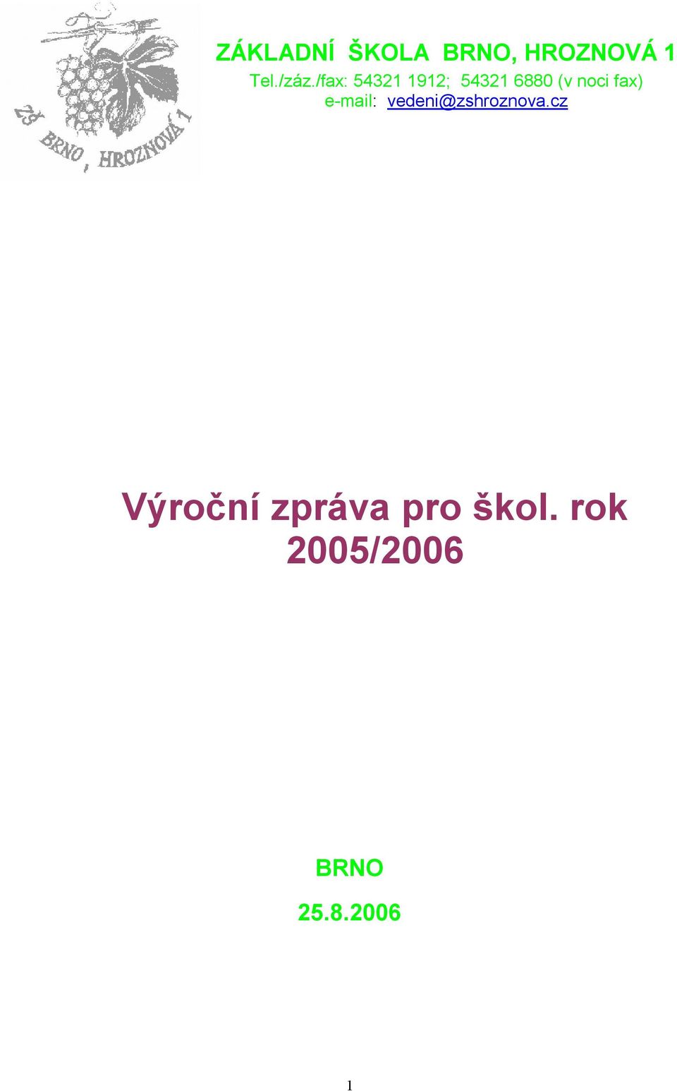 e-mail: vedeni@zshroznova.
