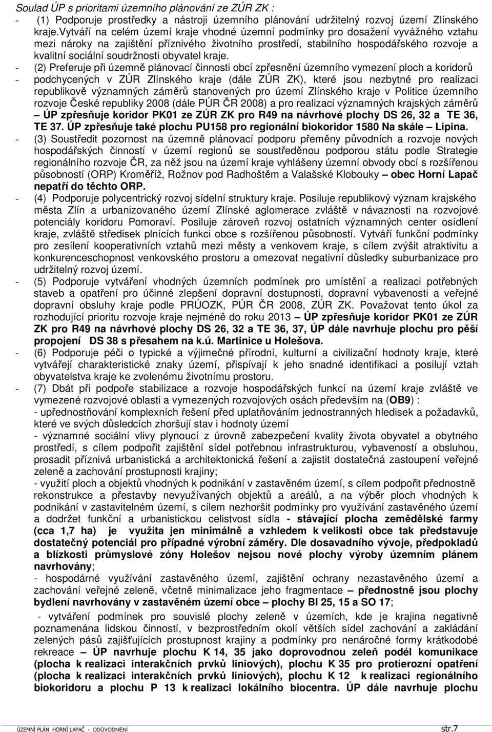 soudržnosti obyvatel kraje.