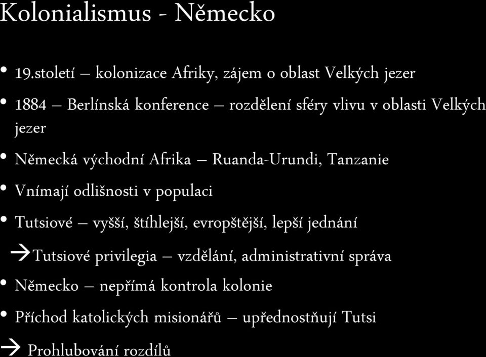 oblasti Velkých jezer Německá východní Afrika Ruanda-Urundi, Tanzanie Vnímají odlišnosti v populaci Tutsiové