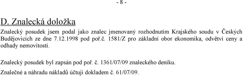 Krajského soudu v Českých Budějovicích ze dne 7.12.1998 pod poř.č.