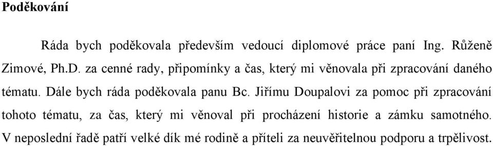 Dále bych ráda poděkovala panu Bc.