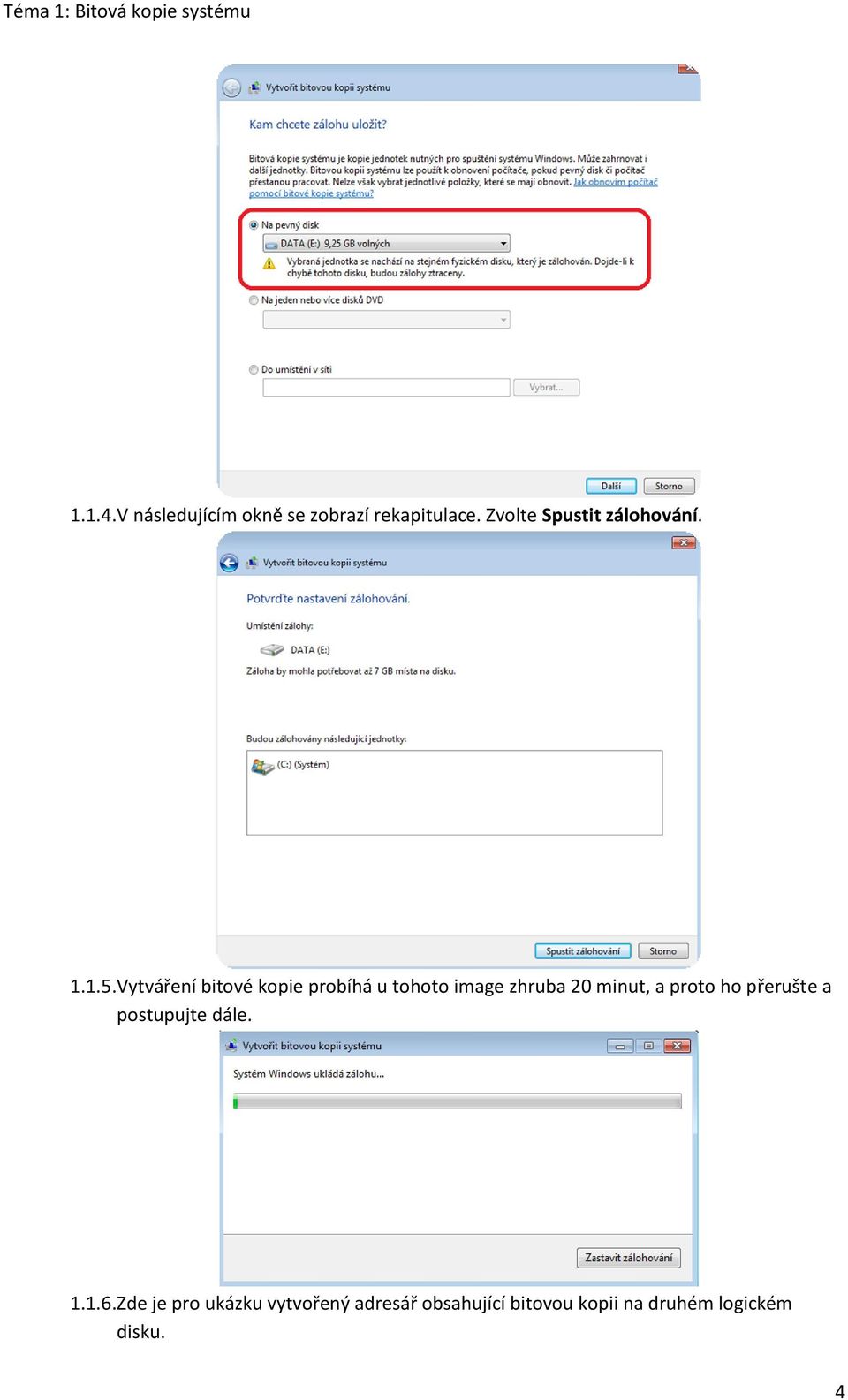 Vytváření bitové kopie probíhá u tohoto image zhruba 20 minut, a proto