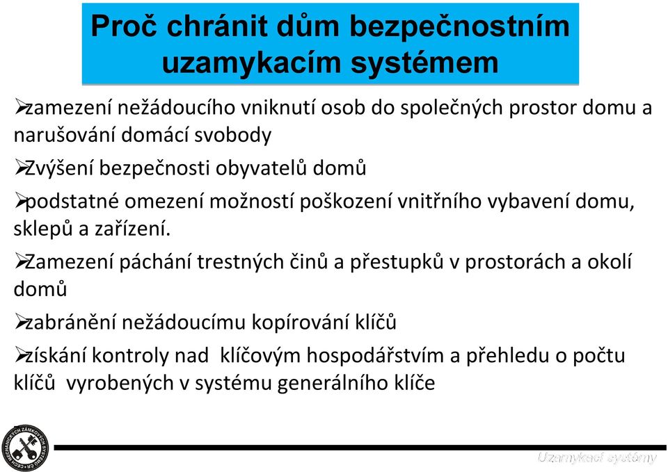 domu, sklepů a zařízení.