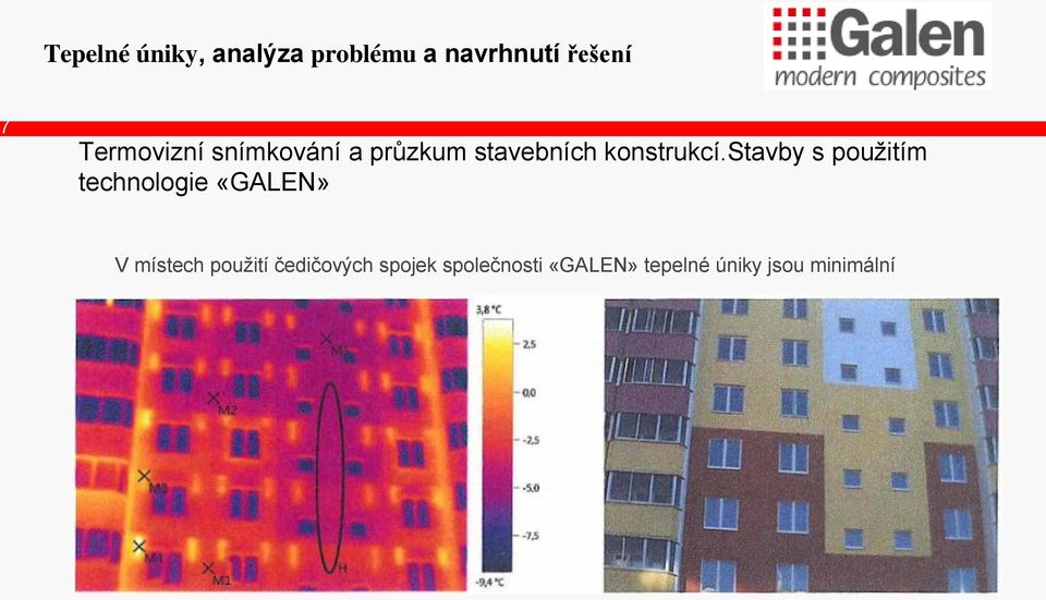 stavby s použitím technologie «GALEN» V místech použití