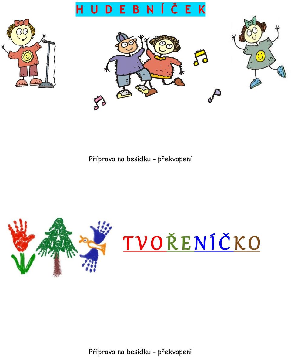 překvapení T V O Ř E N Í Č