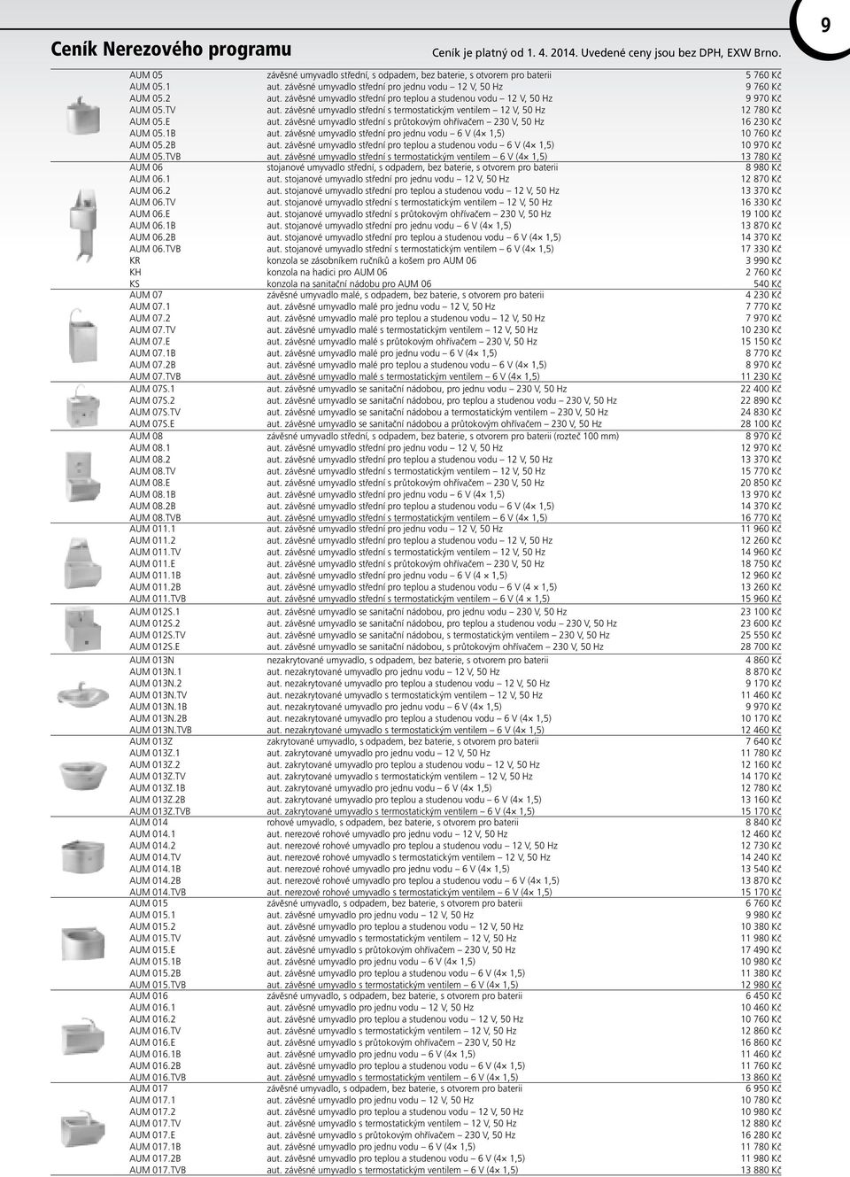 2 AUM 011.TV AUM 011.E AUM 011.1B AUM 011.2B AUM 011.TVB AUM 012S.1 AUM 012S.2 AUM 012S.TV AUM 012S.E AUM 013N AUM 013N.1 AUM 013N.2 AUM 013N.TV AUM 013N.1B AUM 013N.2B AUM 013N.TVB AUM 013Z AUM 013Z.