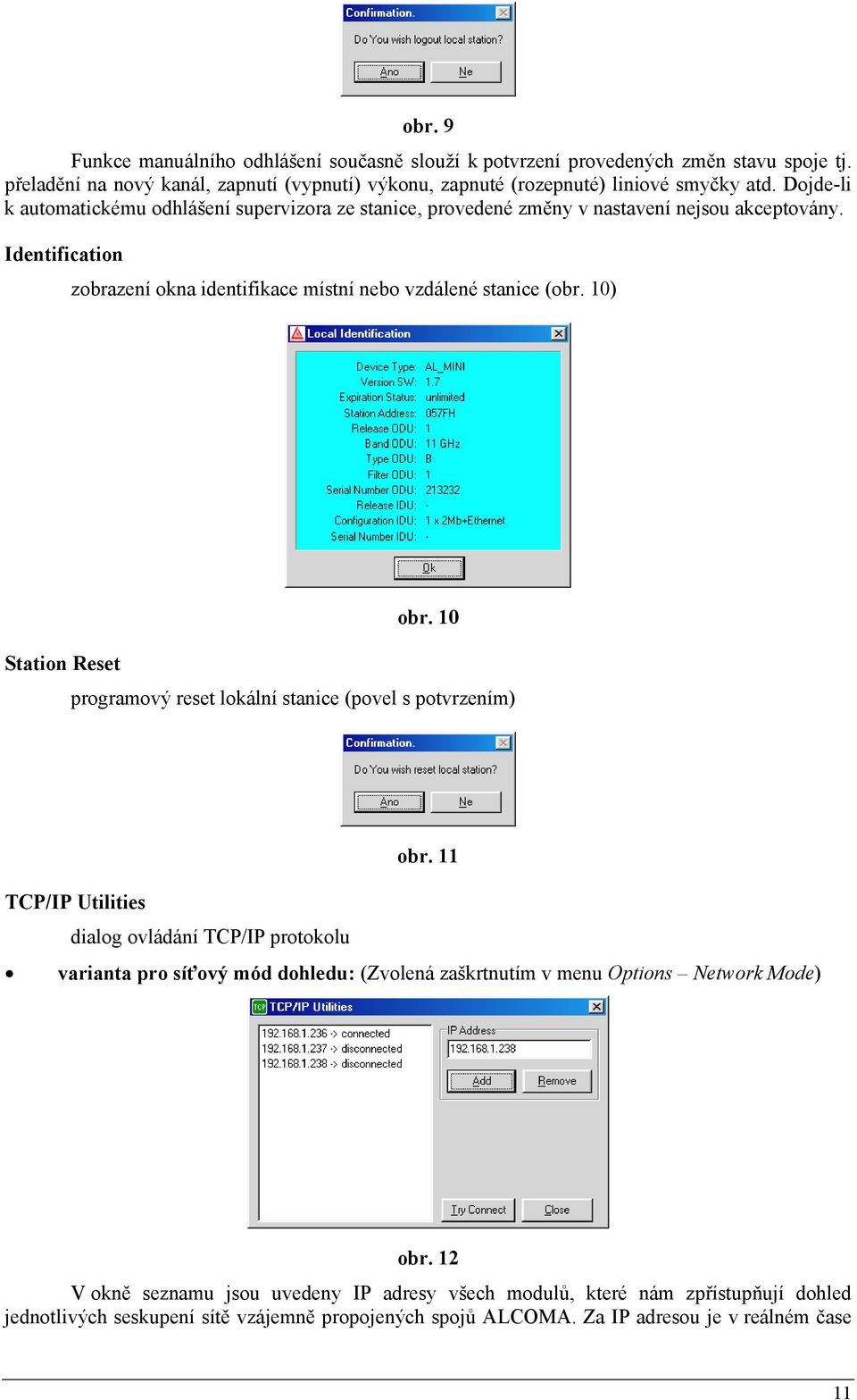 10 Station Reset programový reset lokální stanice (povel s potvrzením) obr.