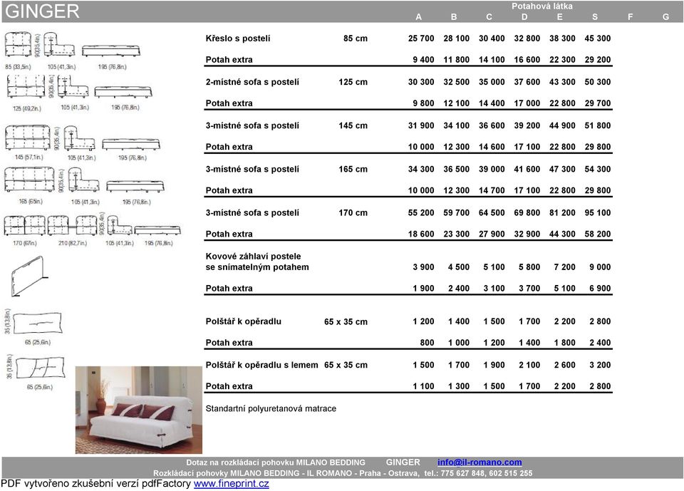 3-místné sofa s postelí 145 cm 31 900 34 100 36 600 39 200 44 900 51 800 277 341 406 475 634 827 Potah extra 10 000 12 300 14 600 17 100 22 800 29 800 954 1 015 1 083 1 155 1 314 1 507 3-místné sofa