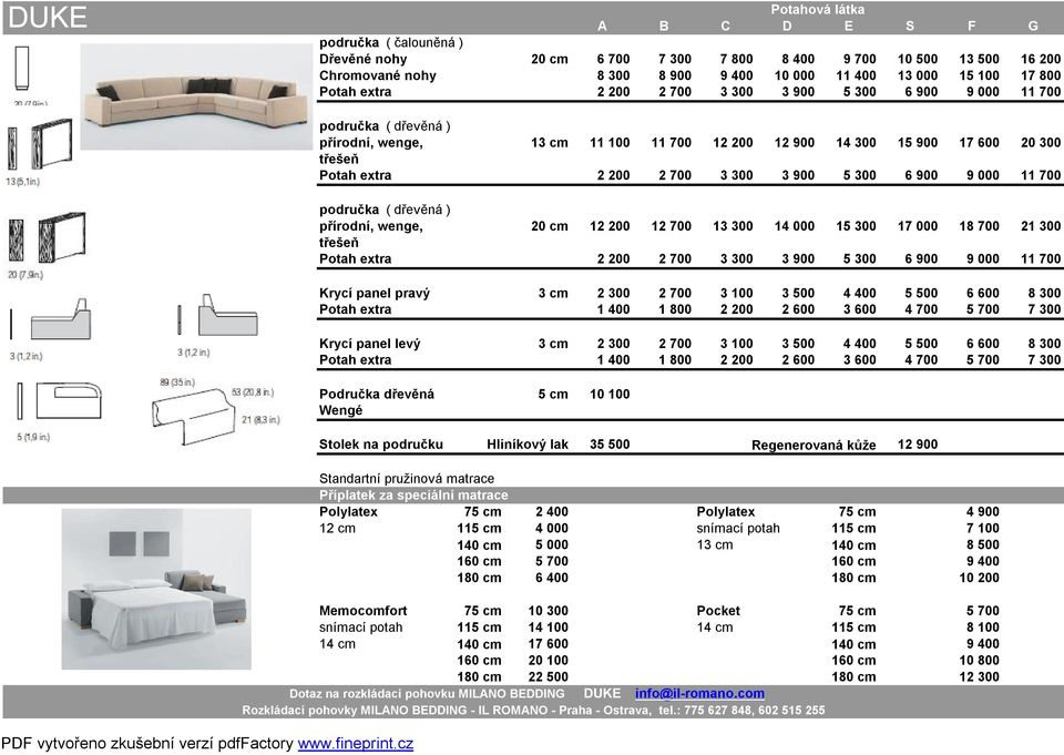 60 76 91 107 146 192 250 325 Potah extra 2 200 2 700 3 300 3 900 5 300 6 900 9 000 11 700 područka ( dřevěná ) 339 354 370 388 426 473 519 593 přírodní, wenge, 20 cm 12 200 12 700 13 300 14 000 15