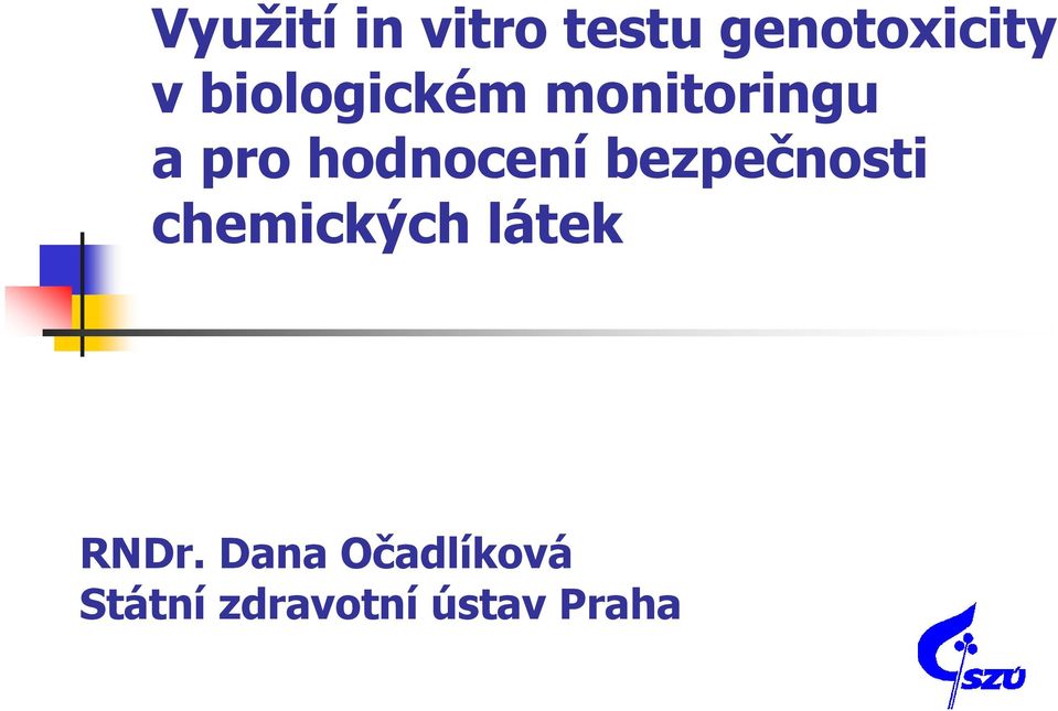 bezpečnosti chemických látek RNDr.