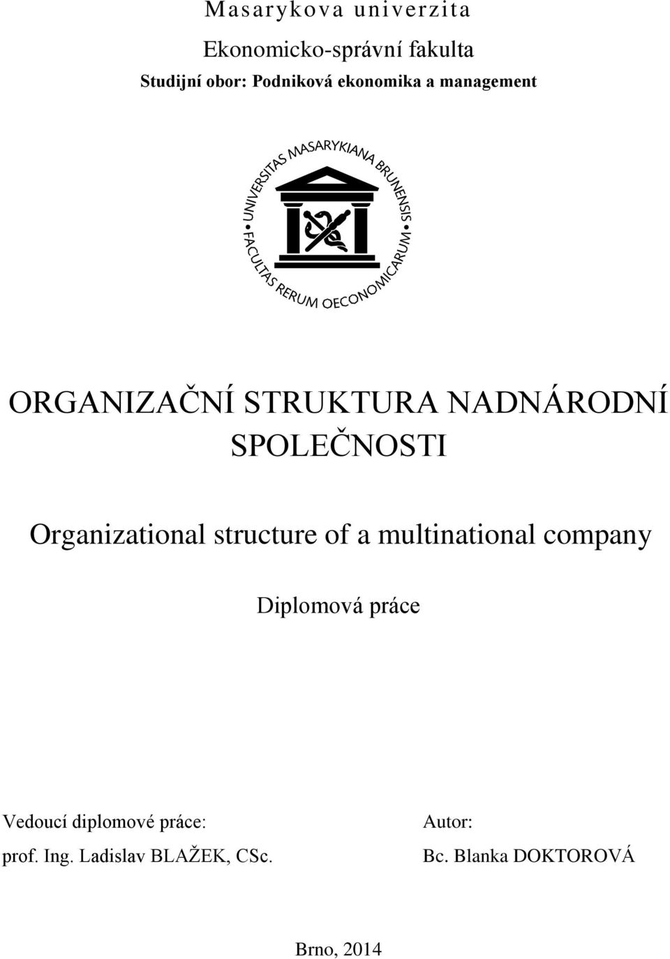 Organizational structure of a multinational company Diplomová práce Vedoucí