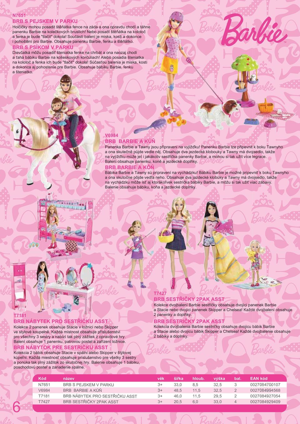 BRB S PSÍKOM V PARKU Dievčatká môžu posadiť šteniatka fenke na chrbát a ona naozaj chodí a ťahá bábiku Barbie na kolieskových korčuliach!
