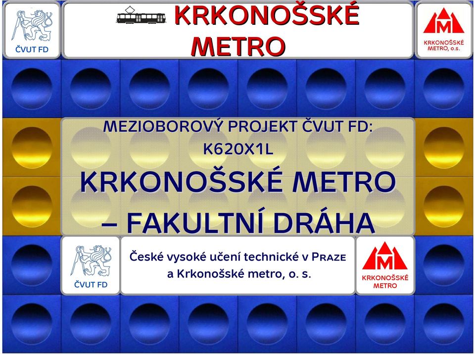 DRÁHA ČVUT FD České vysoké učení technické v