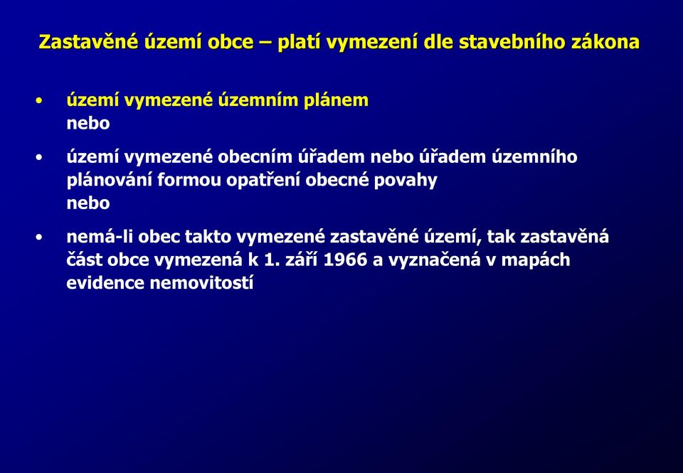 opatření obecné povahy nebo nemá-li obec takto vymezené zastavěné území, tak