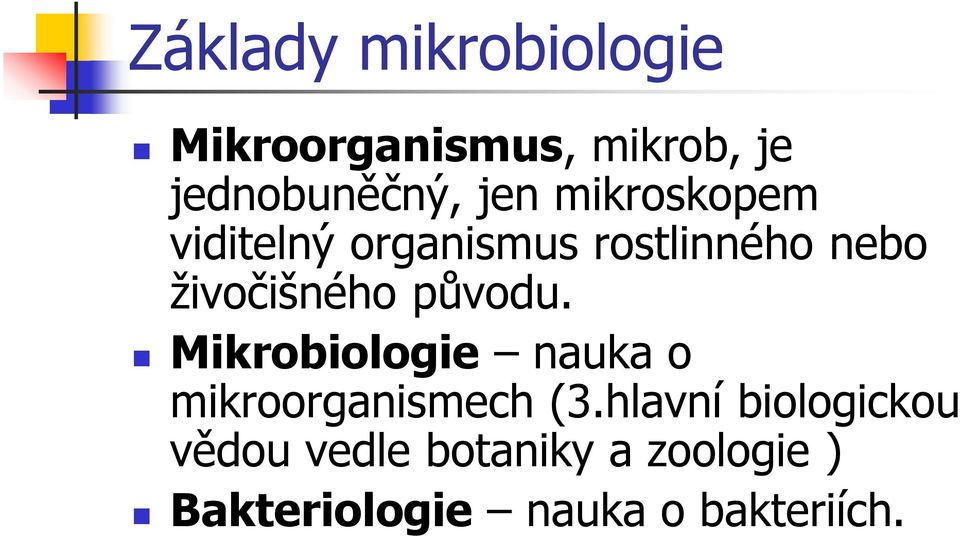 původu. Mikrobiologie nauka o mikroorganismech (3.
