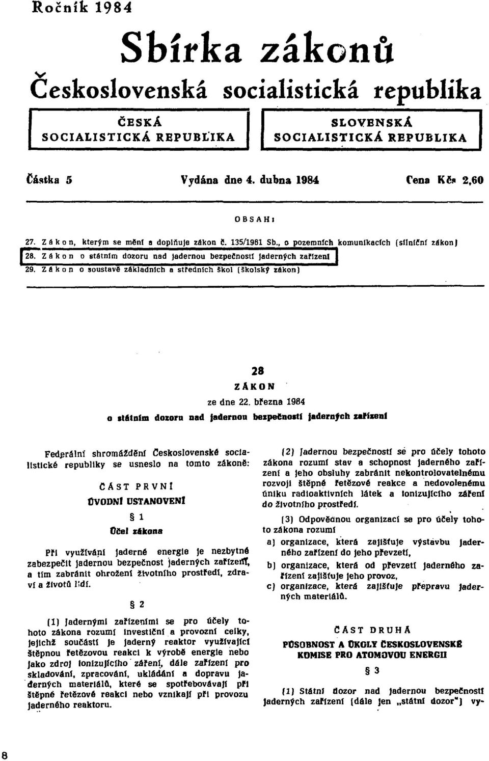 Zákon o soustavě základních a středních škol (Školský zákon) 28 ZÁKON ze dne 22.