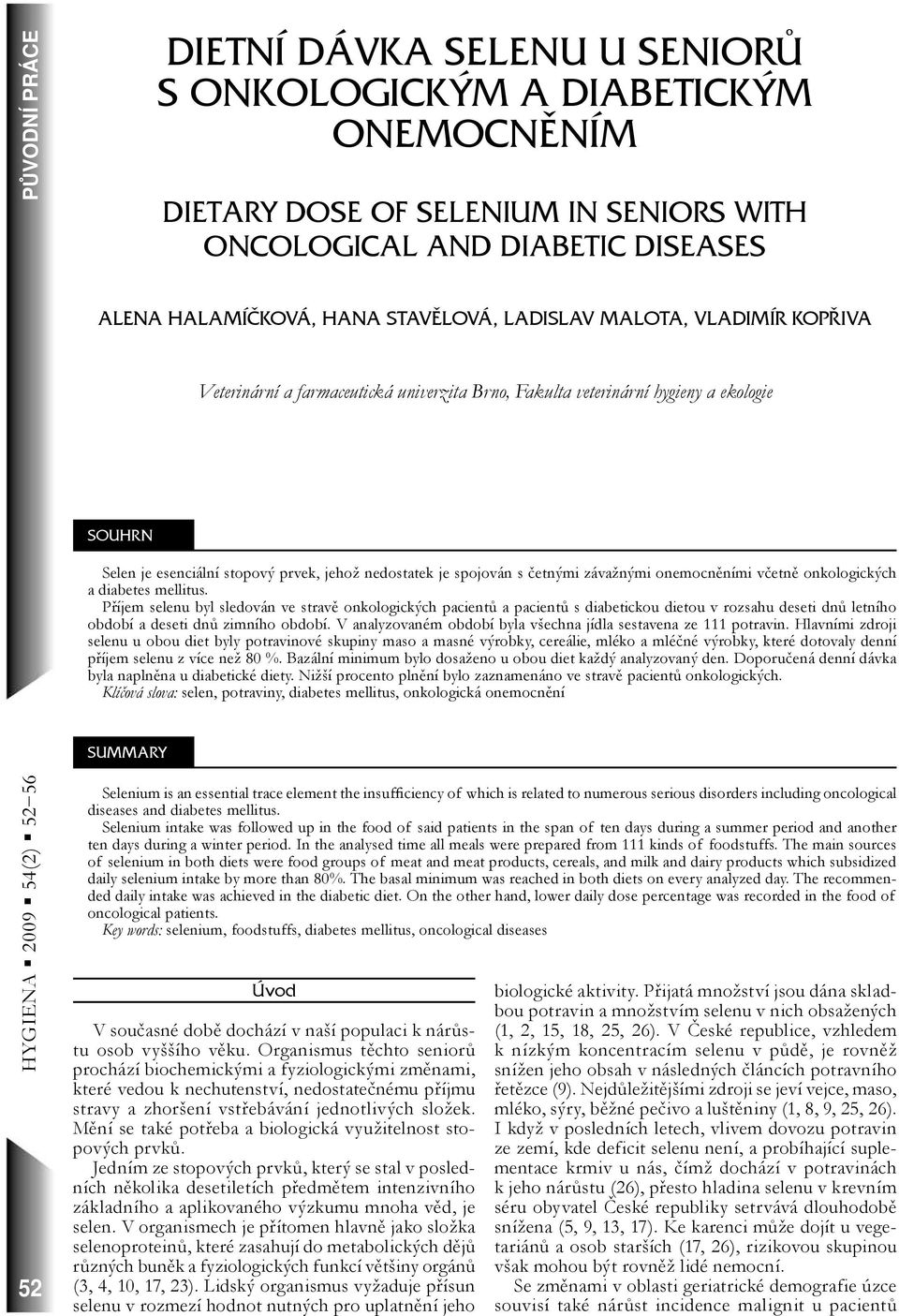 onemocněními včetně onkologických a diabetes mellitus.