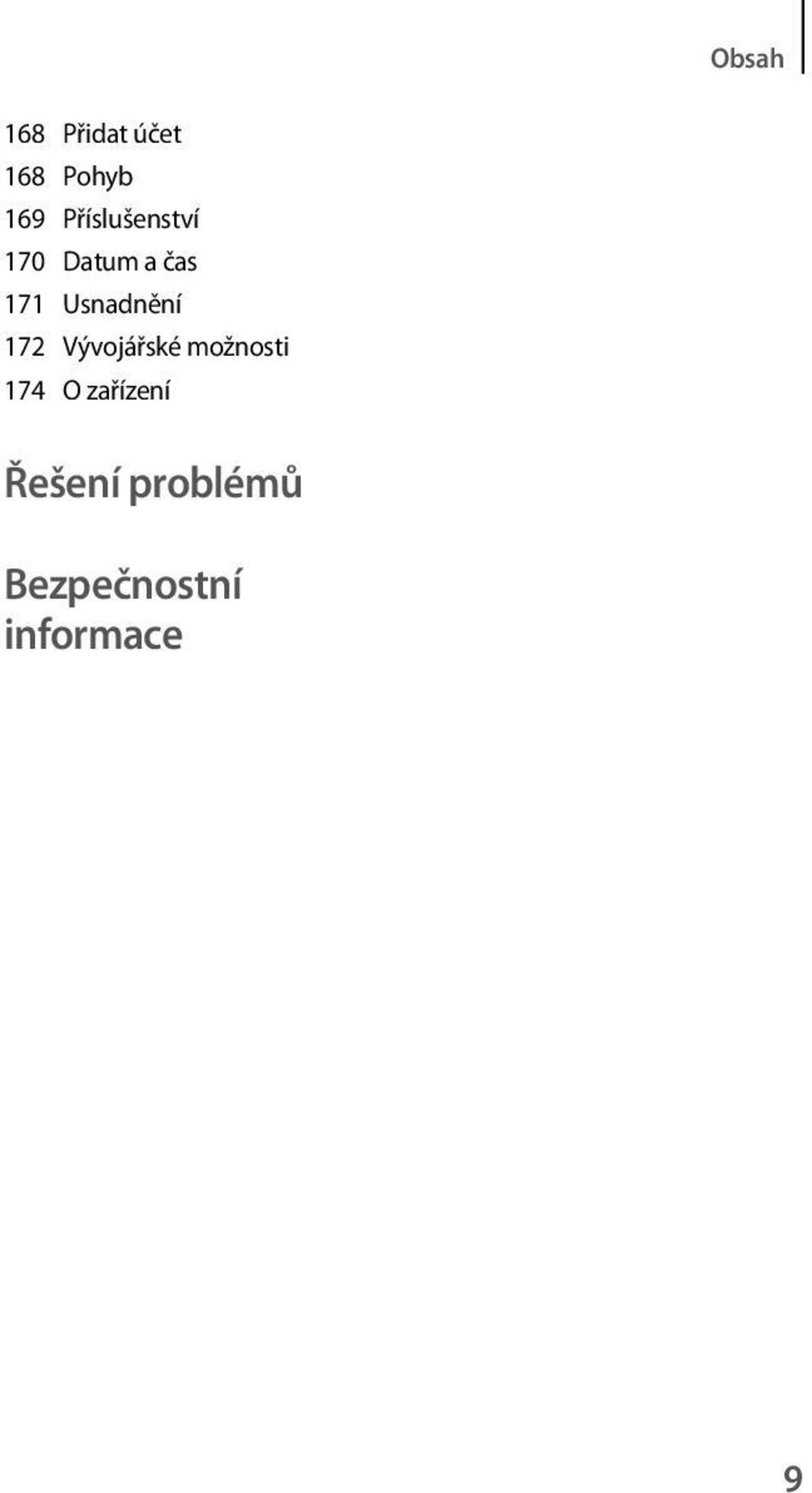 Usnadnění 172 Vývojářské možnosti 174 O