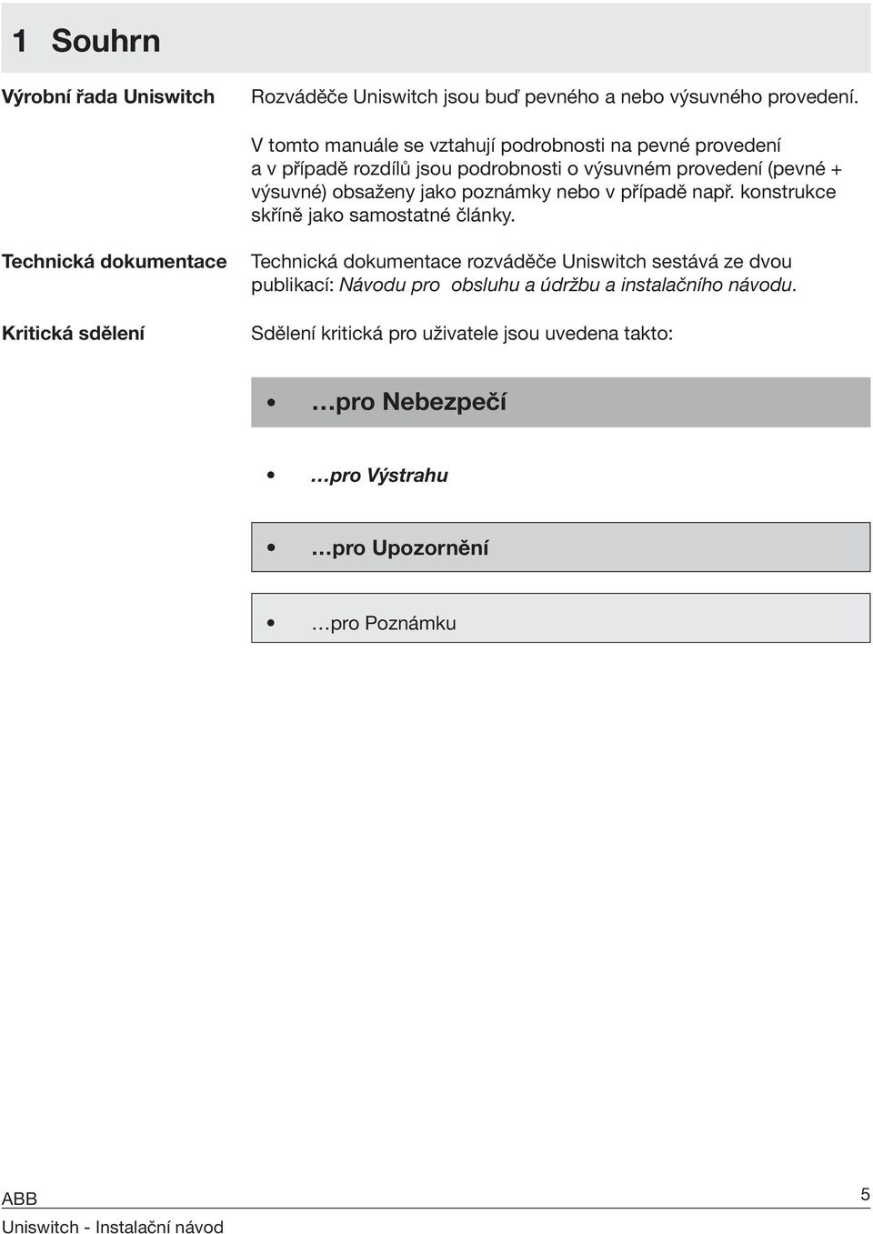 jako poznámky nebo v případě např. konstrukce skříně jako samostatné články.
