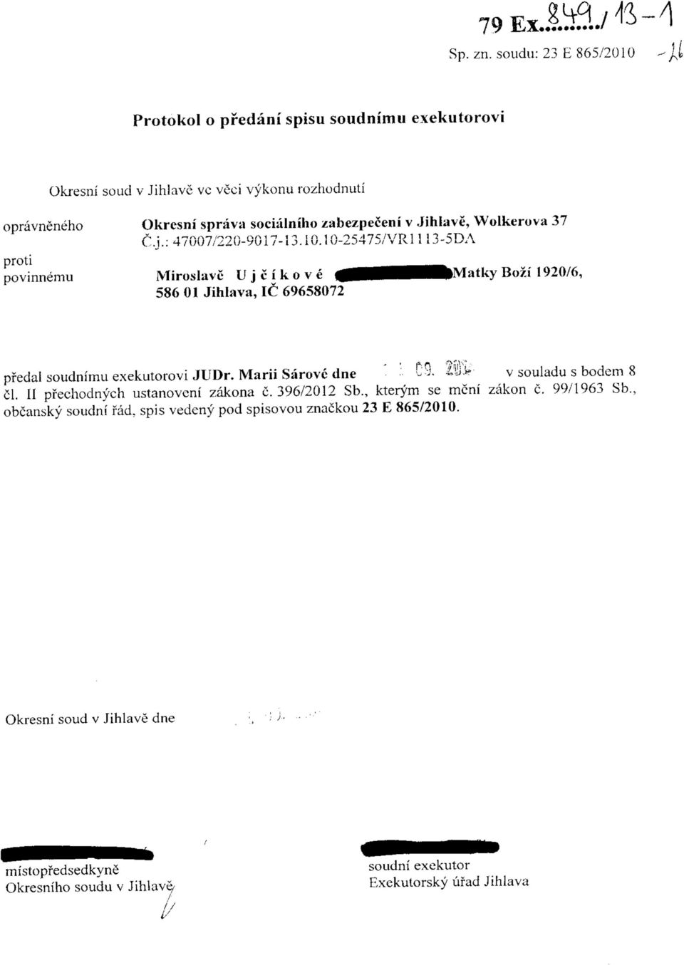 zabezpeceni v Jihlave, Wolkerova 37 C.i.: 47007/220-9017-13.10.