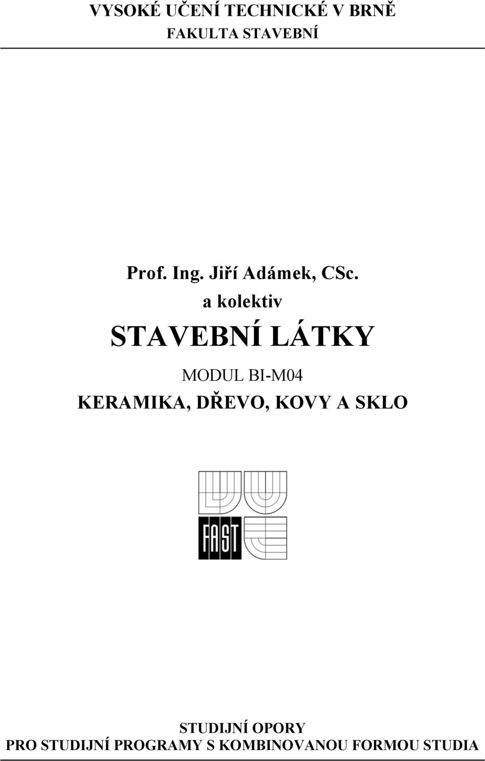 a kolektiv STAVEBNÍ LÁTKY MODUL BI-M04 KERAMIKA,