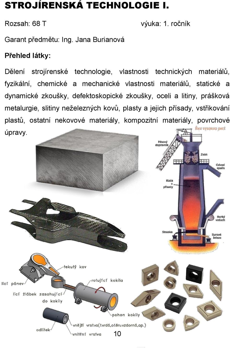 mechanické vlastnosti materiálů, statické a dynamické zkoušky, defektoskopické zkoušky, oceli a litiny, prášková