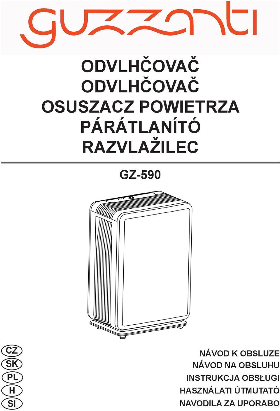 NÁVOD K OBSLUZE NÁVOD NA OBSLUHU INSTRUKCJA