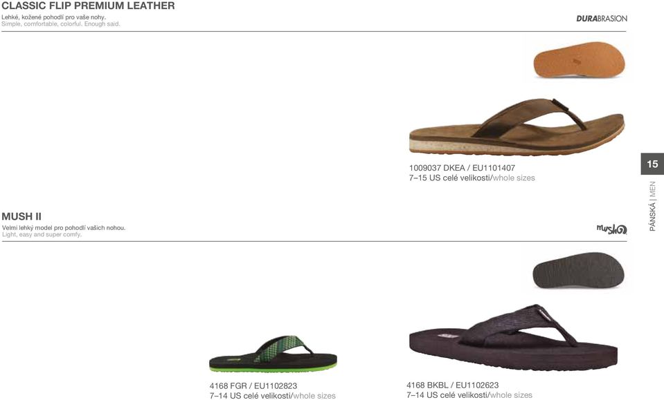 Light, easy and super comfy.