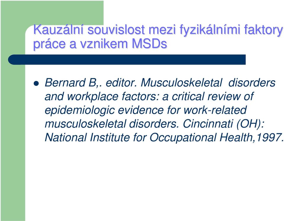 Musculoskeletal disorders and workplace factors: a critical review of