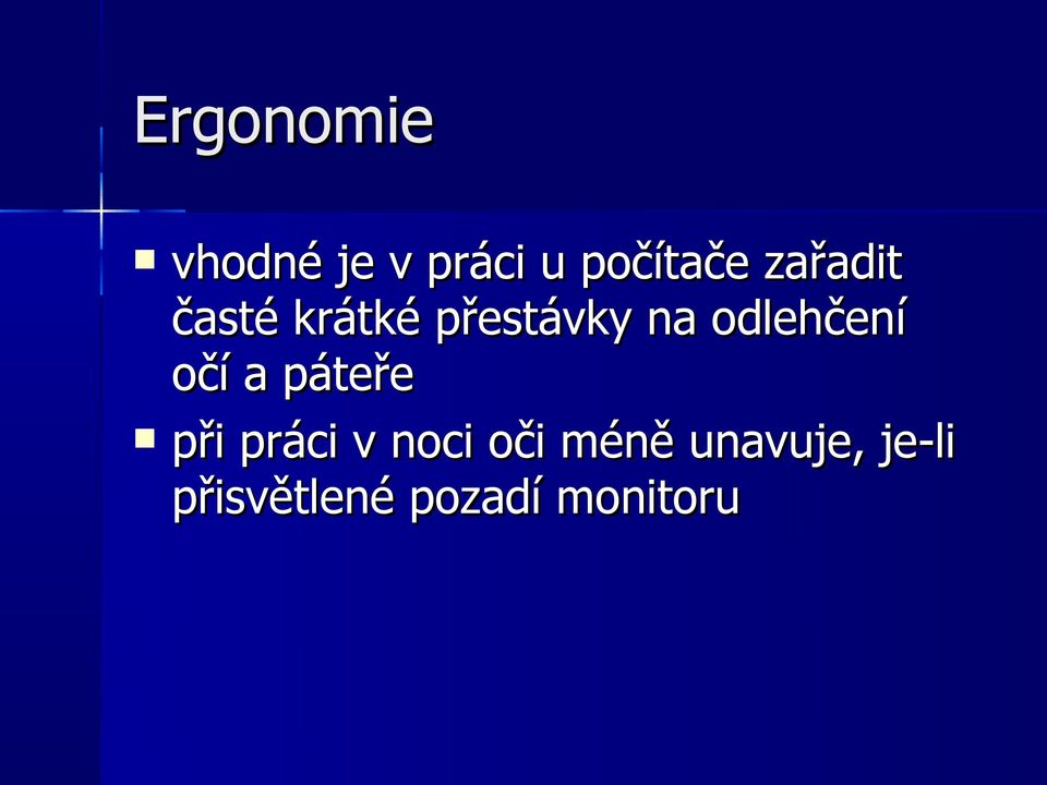 odlehčení očí a páteře při práci v noci