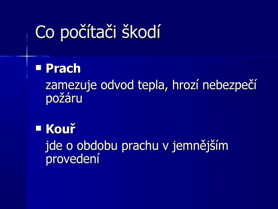 nebezpečí požáru Kouř jde o