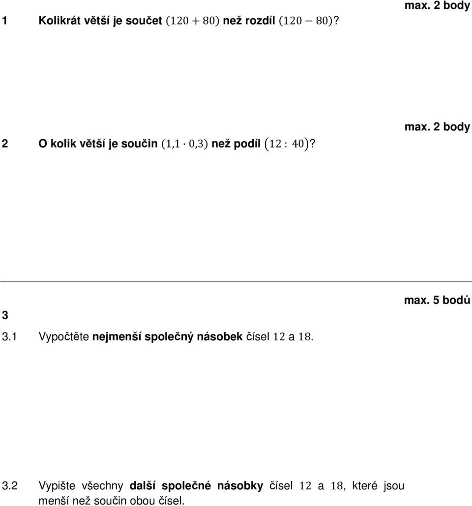 2 body 3 3.1 Vypočtěte nejmenší společný násobek čísel 12 a 18. max.