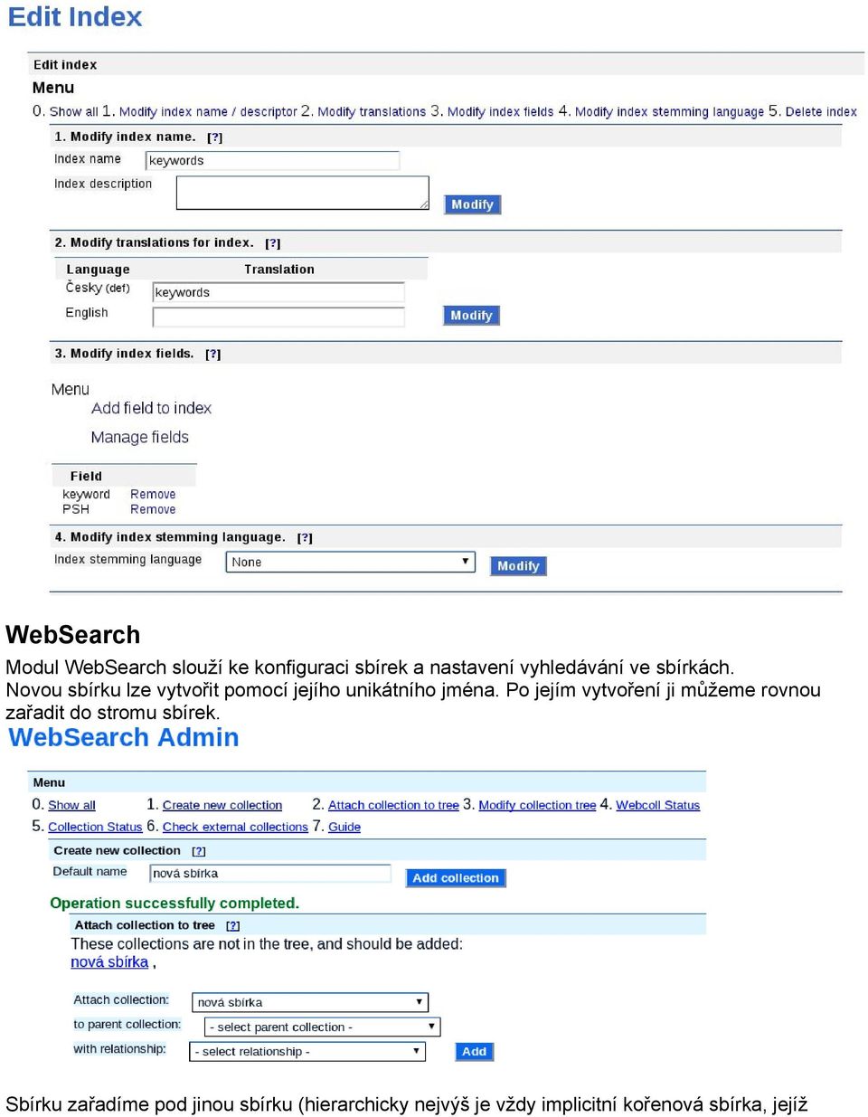 Novou sbírku lze vytvořit pomocí jejího unikátního jména.