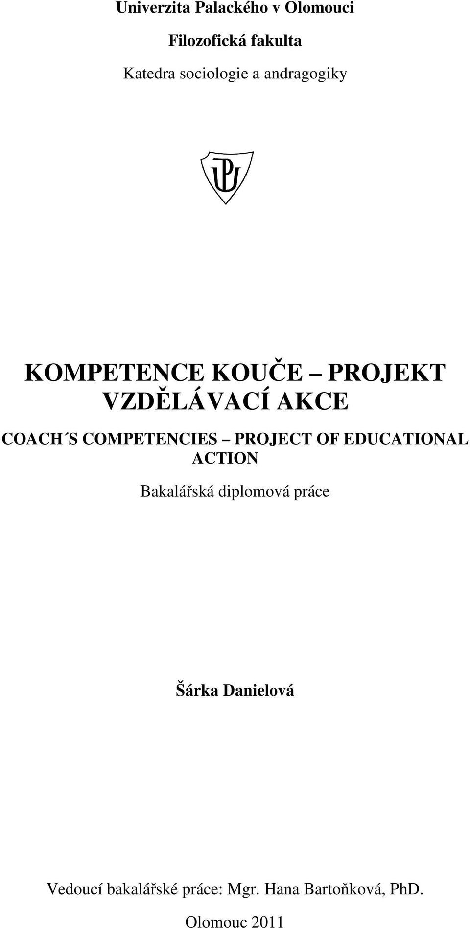 COMPETENCIES PROJECT OF EDUCATIONAL ACTION Bakalářská diplomová práce