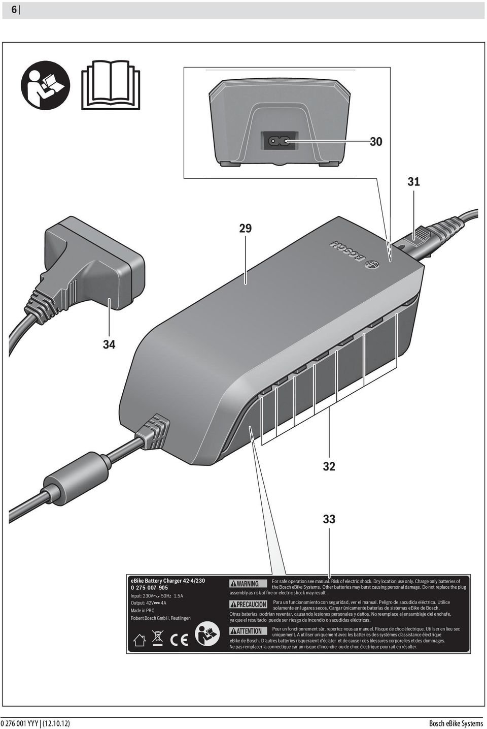 Do not replace the plug assembly as risk of fire or electric shock may result. PRECAUCION Para un funcionamiento con seguridad, ver el manual. Peligro de sacudida eléctrica.