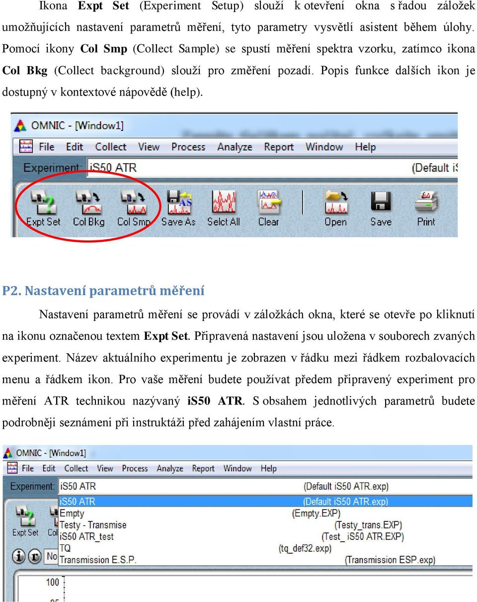 Popis funkce dalších ikon je dostupný v kontextové nápovědě (help). P2.