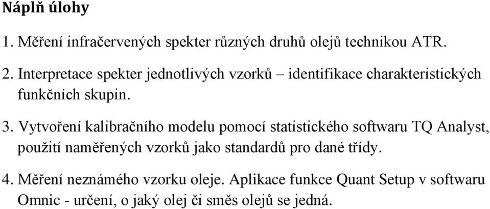 Vytvoření kalibračního modelu pomocí statistického softwaru TQ Analyst, použití naměřených vzorků jako