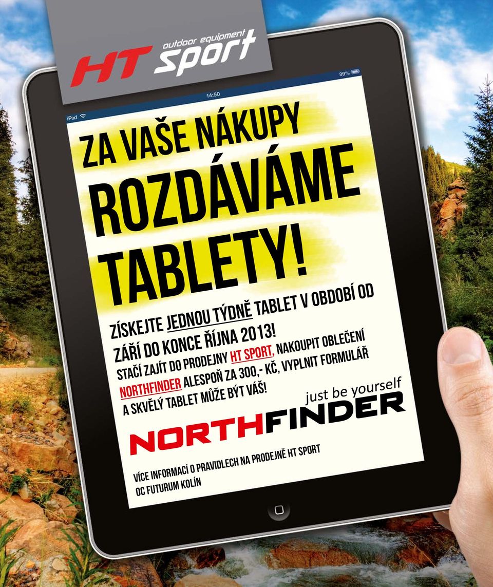 stačí zajít do prodejny HT SPORT, nakoupit OBLEČENÍ Northfinder ALESPOŇ ZA