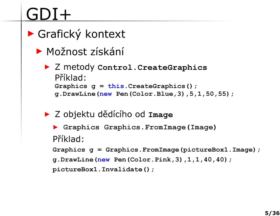 Blue,3),5,1,50,55); Z objektu dědícího od Image Graphics Graphics.