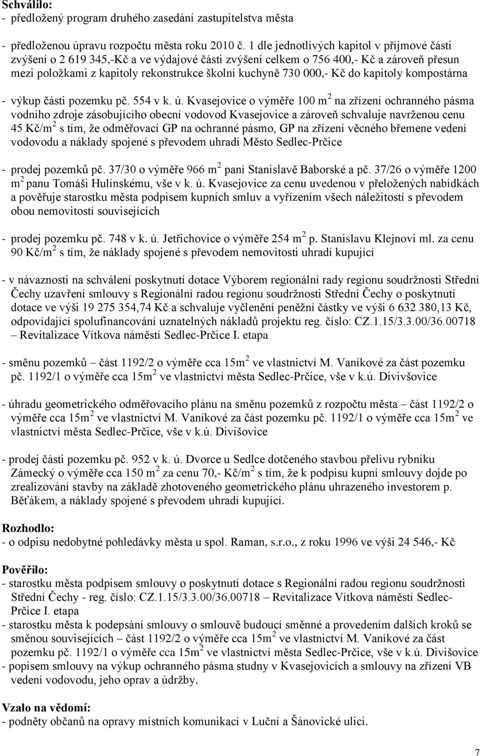 Kč do kapitoly kompostárna - výkup části pozemku pč. 554 v k. ú.