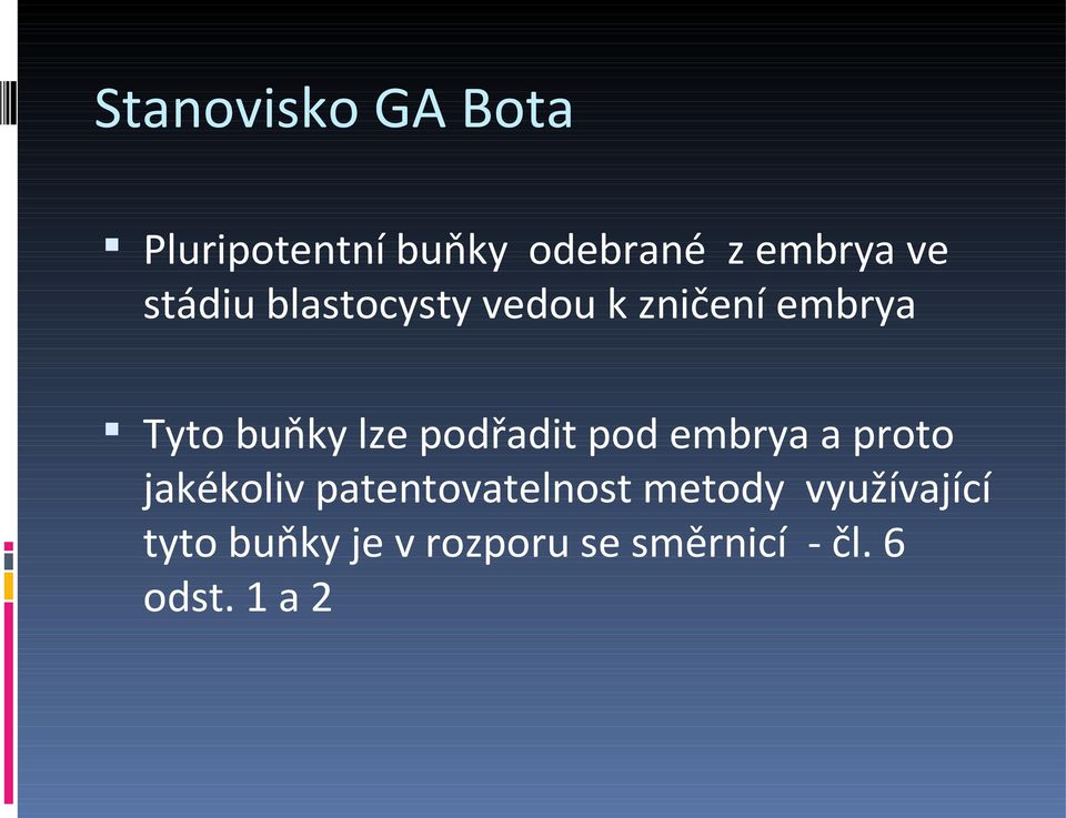 podřadit pod embrya a proto jakékoliv patentovatelnost metody